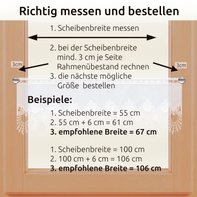 Diagramm zum Messen und Bestellen von Vorhängen mit exquisiten Vogtländischen Spitzen-Motiven. Schritte mit Pfeilen: Scheibenbreite messen, mindestens 3 cm pro Seite hinzufügen, nächstgrößere Größe bestellen. Beispiele zeigen Berechnungen für 60 cm und 100 cm Breite.
