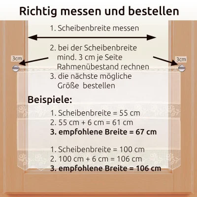 Diagramm zum Messen und Bestellen von Vorhängen mit exquisiten Vogtländischen Spitzen-Motiven. Schritte mit Pfeilen: Scheibenbreite messen, mindestens 3 cm pro Seite hinzufügen, nächstgrößere Größe bestellen. Beispiele zeigen Berechnungen für 67 cm und 106 cm Breite.