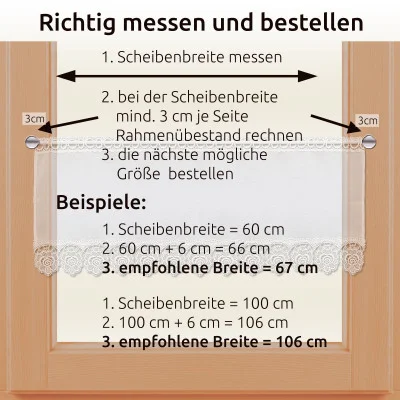Diagramm zum Messen und Bestellen von Vorhängen mit exquisiten Vogtländischen Spitzen-Motiven. Schritte mit Pfeilen: Scheibenbreite messen, mindestens 3 cm pro Seite hinzufügen, nächstgrößere Größe bestellen. Beispiele zeigen Berechnungen für 67 cm und 106 cm Breite.