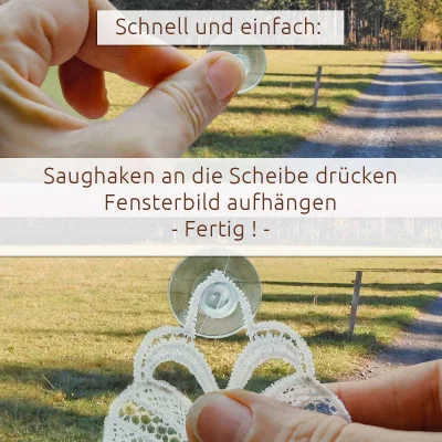 Hände demonstrieren, wie man einen Saughaken an einem Fenster anbringt, um Fensterbild zu dekorieren. Textüberlagerung: „Schnell und einfach: Saughaken an die Scheibe drücken Fensterbild aufhängen – Fertig!“ Im Hintergrund sind ein Weg und Bäume zu erkennen.